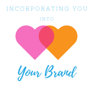 Incorporating You into Your Brand